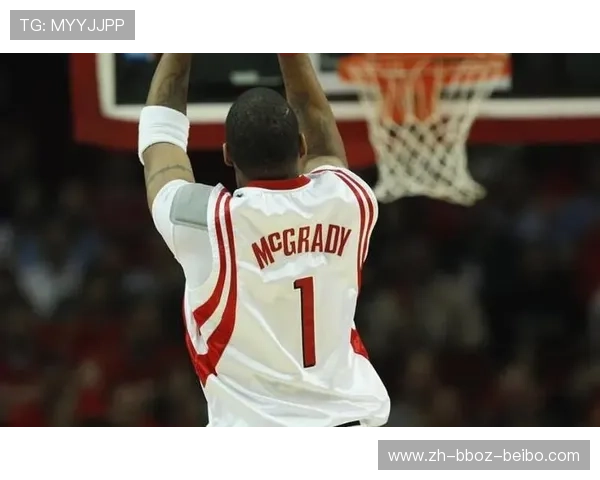 麦迪在火箭队时期的经典比赛回顾与得分时刻
